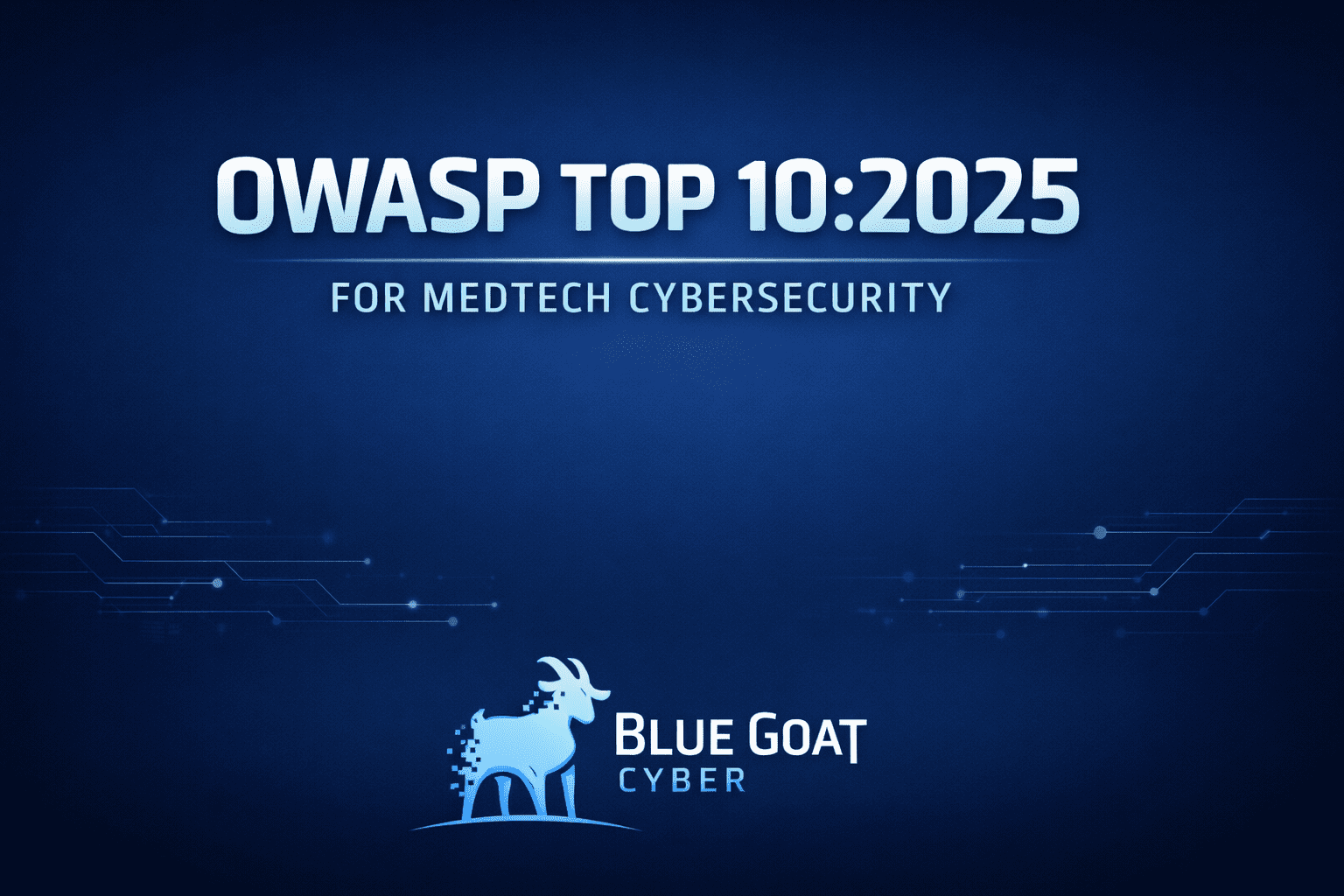 Networking article cover: OWASP Top 10:2025 for Medical Device Cybersecurity (Apps, APIs & Cloud)