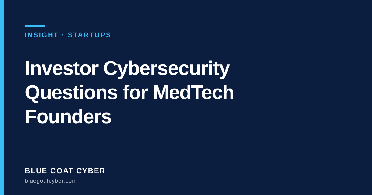 Cover image for Investor Cybersecurity Questions for MedTech Founders