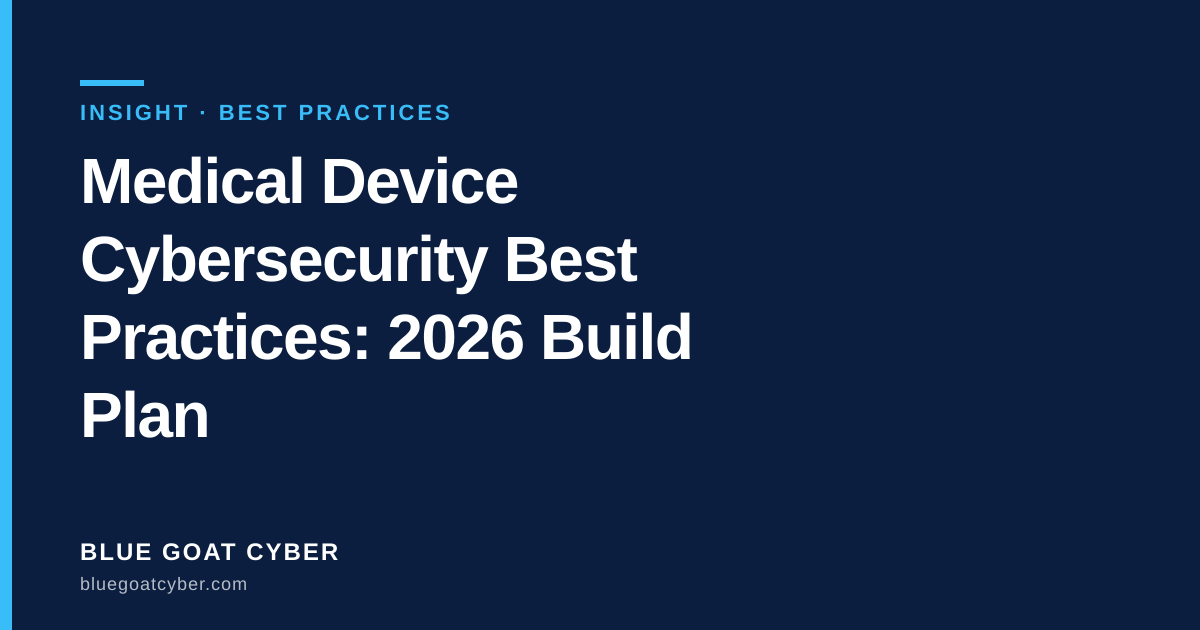 Cover image for Medical Device Cybersecurity Best Practices