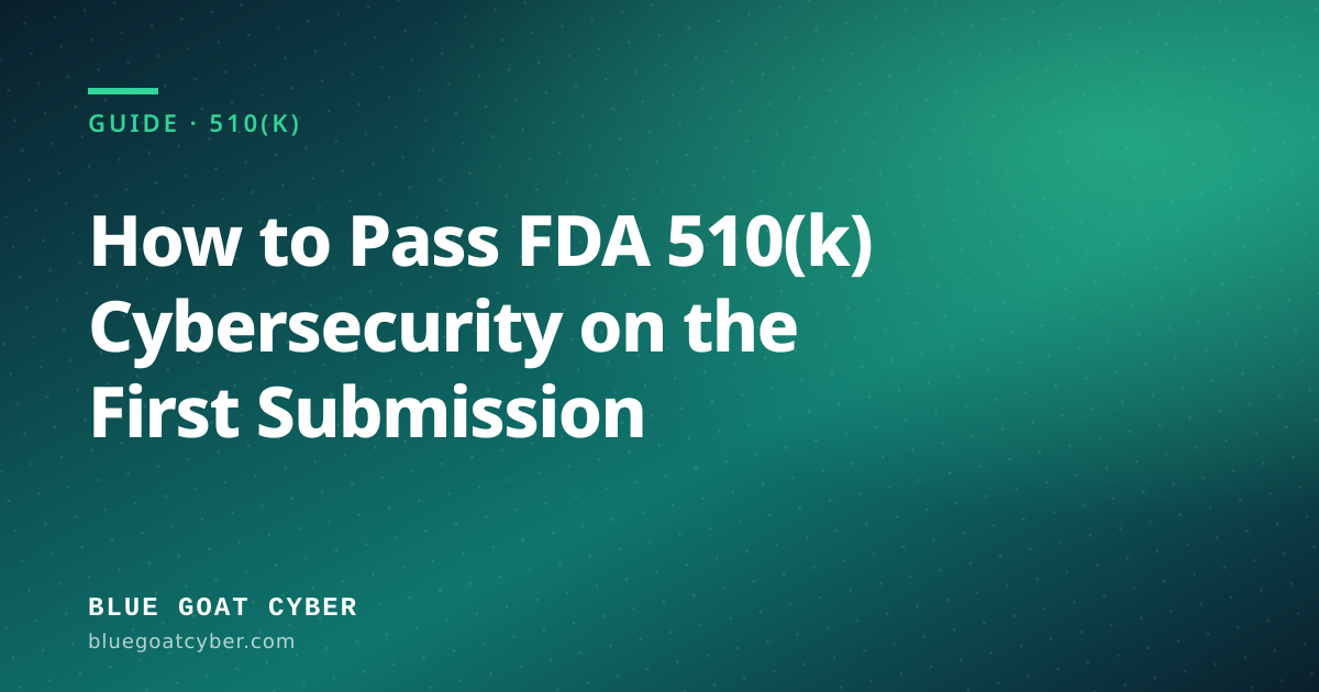 Hero illustration for the article: How to Pass FDA 510(k) Cybersecurity on the First Submission