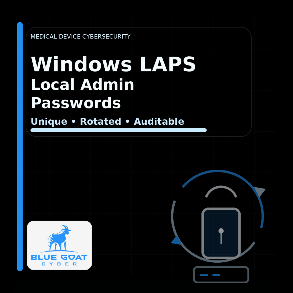 Windows LAPS for Medical Devices: Manage Local Admin Passwords Safely (Not GPP)