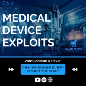 The Med Device Cyber Podcast Episode 2: Medical Device Exploits